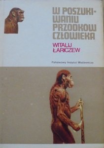 Witalij Łariczew • W poszukiwaniu przodków człowieka 