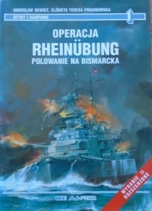 Mirosław Skwiot, Elżbieta Teresa Prusinowska • Operacja Rheinubung. Polowanie na Bismarcka