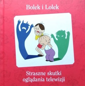 Maciej Wojtyszko • Bolek i Lolek. Straszne skutki oglądania telewizji