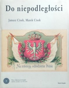 Janusz Cisek, Marek Cisek • Do niepodległości