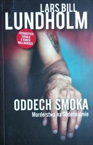 Lars Bill Lundholm • Oddech smoka. Morderstwa na Sodermalmie 