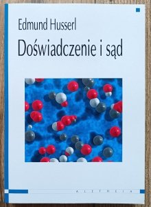 Edmund Husserl • Doświadczenie i sąd