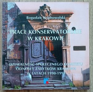 Prace konserwatorskie w Krakowie. Działalność Społecznego Komitetu Odnowy Zabytków Krakowa 1990-1998