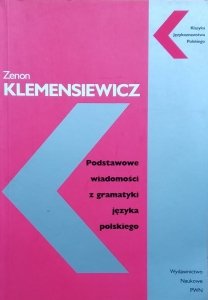 Zenon Klemensiewicz • Podstawowe wiadomości z gramatyki języka polskiego