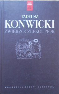 Tadeusz Konwicki • Zwierzoczłekoupiór