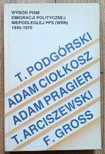 Wybór pism emigracji politycznej niepodległej PPS (WRN) 1940-1970