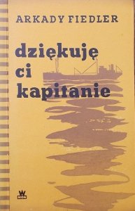 Arkady Fiedler • Dziękuję ci, kapitanie [Konstanty Sopoćko]