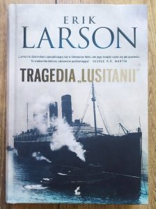 Erik Larson • Tragedia Lusitanii