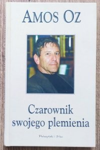 Amos Oz • Czarownik swojego plemienia