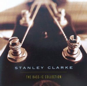 Stanley Clarke • The Bass-ic Collection • CD