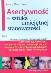 Mary Hartley • Asertywność - sztuka umiejętnej stanowczości