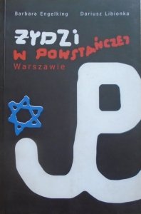 Barbara Engelking, Dariusz Libionka • Żydzi w powstańczej Warszawie