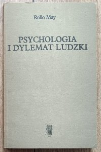 Rollo May • Psychologia a dylemat ludzki