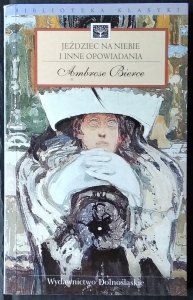 Ambrose Bierce • Jeździec na niebie i inne opowiadania 
