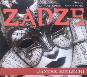 Janusz Bielecki • Żądze. Suita na fortepian i orkiestrę • CD 