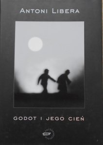 Antoni Libera • Godot i jego cień [Samuel Beckett]