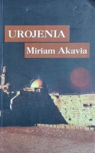 Miriam Akavia • Urojenia