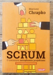 Mariusz Chrapko • Scrum. O zwinnym zarządzaniu projektami