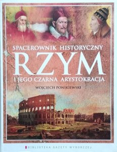 Wojciech Ponikiewski • Rzym i jego czarna arystokracja