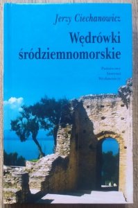 Jerzy Ciechanowicz • Wędrówki śródziemnomorskie