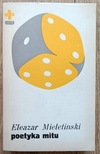 Eleazar Mieletinski • Poetyka mitu
