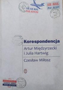 Korespondencja Artur Międzyrzecki i Julia Hartwig. Czesław Miłosz