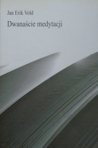 Jan Erik Vold • Dwanaście medytacji