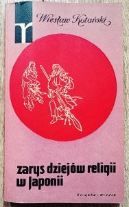 Wiesław Kotański • Zarys dziejów religii w Japonii
