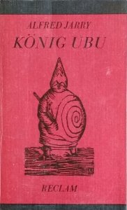 Alfred Jarry • Konig Ubu