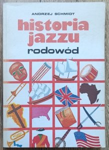 Andrzej Schmidt • Historia jazzu. Rodowód