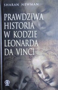 Sharan Newman • Prawdziwa historia w Kodzie Leonarda da Vinci