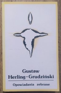 Gustaw Herling-Grudziński • Opowiadania zebrane