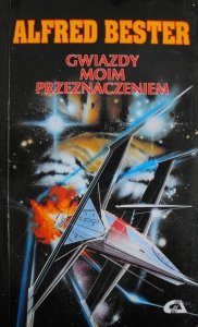 Alfred Bester • Gwiazdy moim przeznaczeniem