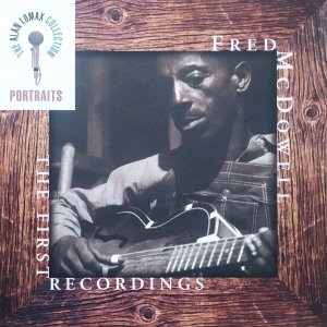 Fred McDowell • The First Recordings • CD