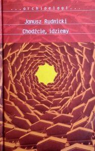 Janusz Rudnicki • Chodźcie, idziemy