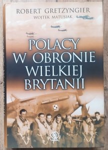 Robert Gretzyngier, Wojtek Matusiak • Polacy w obronie Wielkiej Brytanii