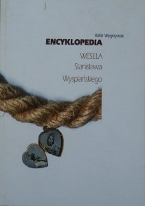 Rafał Węgrzyniak • Encyklopedia 'Wesela' Stanisława Wyspiańskiego