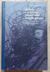 Giovana Procacci • Soldati e prigionieri italiani nella Grande guerra