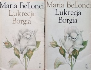 Maria Bellonci • Lukrecja Borgia
