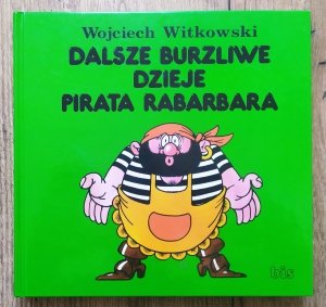 Wojciech Witkowski • Dalsze burzliwe dzieje pirata Rabarbara
