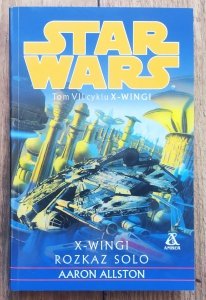 Aaron Allston • Star Wars. X-Wingi Rozkaz Solo