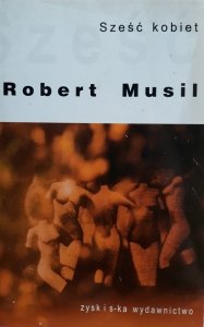 Robert Musil • Sześć kobiet 
