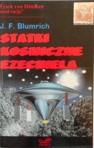 J.F. Blumrich • Statki kosmiczne Ezechiela. Daniken