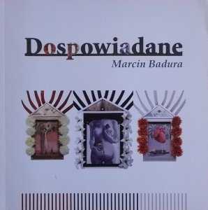 Marcin Badura • Dospowiadane
