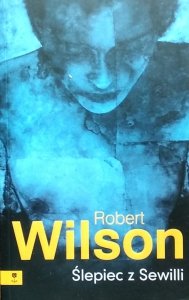 Robert Wilson • Ślepiec z Sewilli