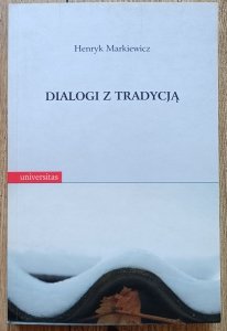 Henryk Markiewicz • Dialogi z tradycją / dedykacja autorska