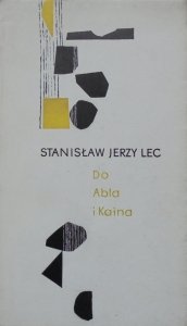 Stanisław Jerzy Lec • Do Abla i Kaina [Ewa Frysztak-Witowska]