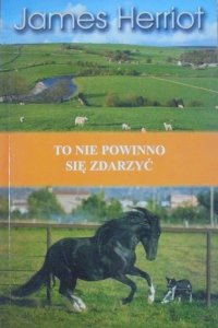James Herriot • To nie powinno się zdarzyć
