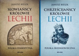 Janusz Bieszk • Słowiańscy królowie Lechii. Chrześcijańscy królowie Lechii