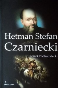 Leszek Podhorodecki • Hetman Stefan Czarnecki